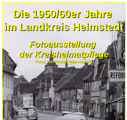 Ausstellung Die 1950-60er Jahre im Landkreis Helmstedt